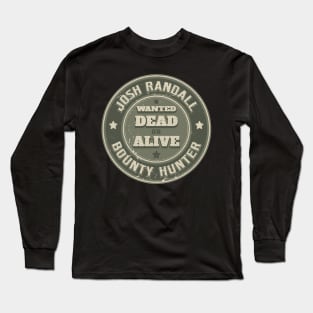 Josh Randall. Wanted. Dead or Alive. Long Sleeve T-Shirt